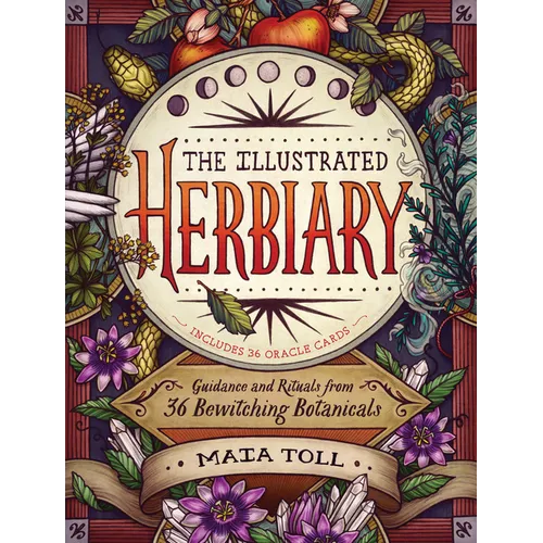 The Illustrated Herbiary: Guidance and Rituals from 36 Bewitching Botanicals