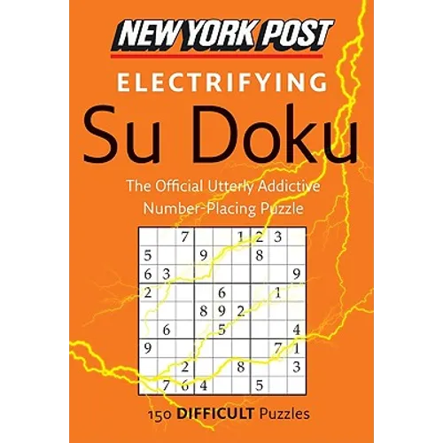 New York Post Electrifying Su Doku: 150 Difficult Puzzles