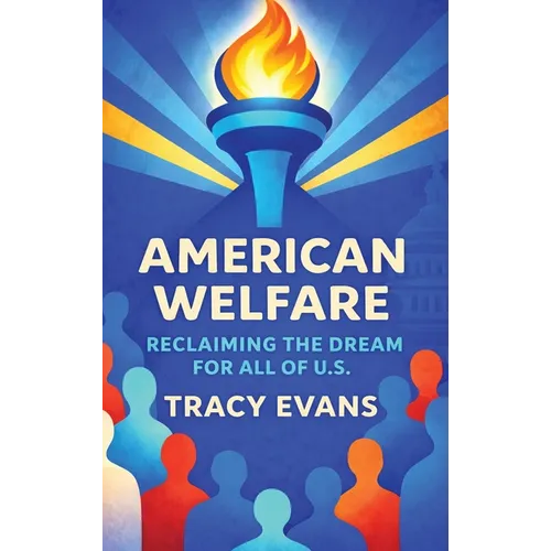 American Welfare: Reclaiming the Dream for All of U.S.