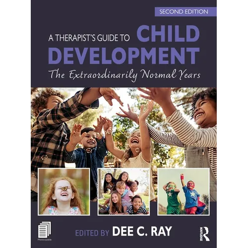 A Therapist's Guide to Child Development: The Extraordinarily Normal Years