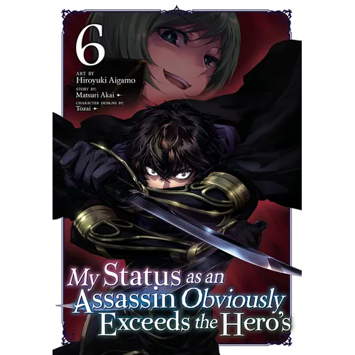 My Status as an Assassin Obviously Exceeds the Hero's (Manga) Vol. 6