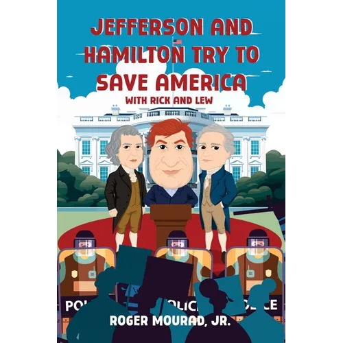 Jefferson and Hamilton Try to Save America with Rick and Lew