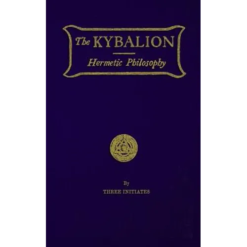 The Kybalion: Hermetic Philosophy