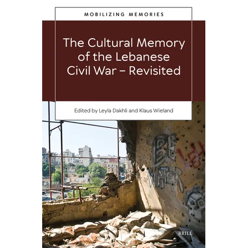 The Cultural Memory of the Lebanese Civil War-Revisited