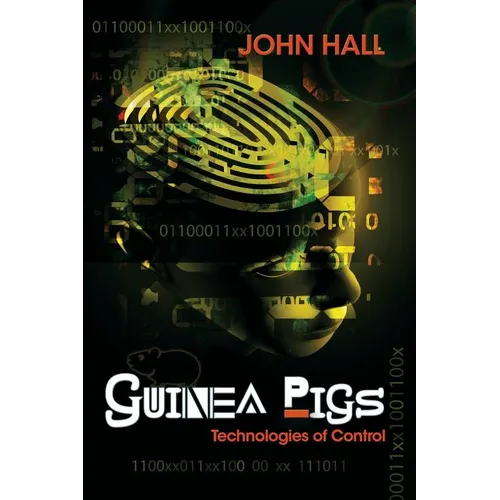 Guinea Pigs: Technologies of Control