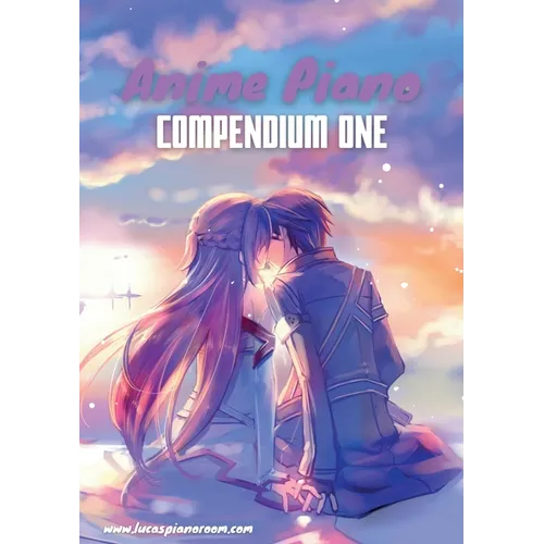 Anime Piano, Compendium One: Easy Anime Piano Sheet Music Book for Beginners and Advanced
