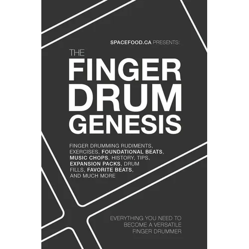 The Finger Drum Genesis: Finger Drumming Beats, Rudiments, Downloadable Resources, Music Chops, and Much More - BECOME A VERSATILE FINGER DRUMMER