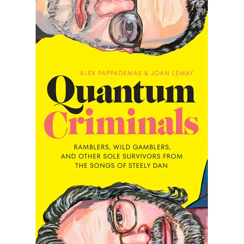 Quantum Criminals: Ramblers, Wild Gamblers, and Other Sole Survivors from the Songs of Steely Dan