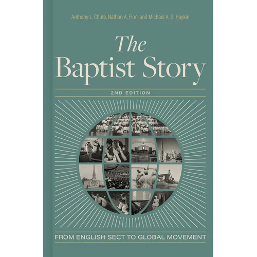 The Baptist Story, 2nd Edition: From English Sect to Global Movement