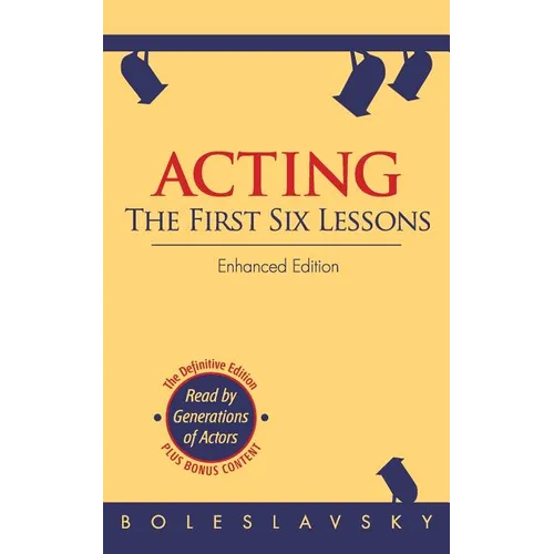 Acting: The First Six Lessons (Enhanced Edition)