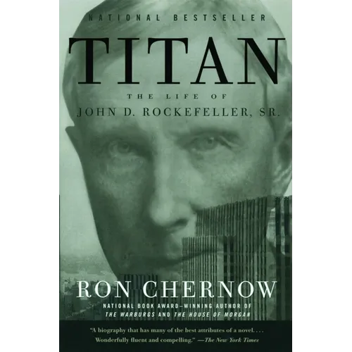 Titan: The Life of John D. Rockefeller, Sr. - Paperback