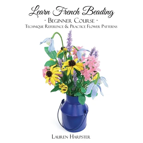 Learn French Beading: Beginner Course