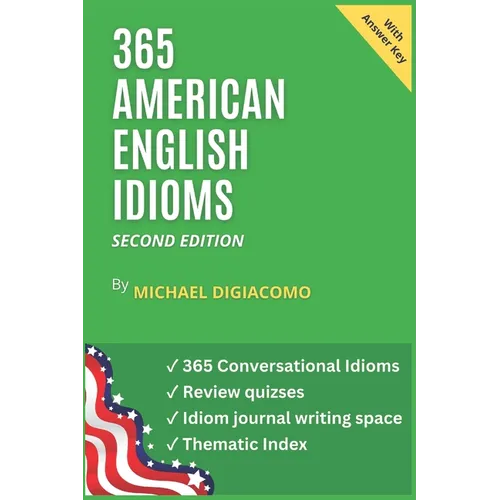 365 American English Idioms: An Idiom A Day