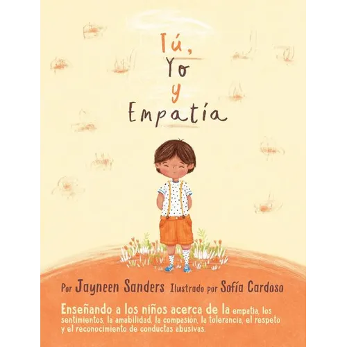 You, Me and Empathy: Teaching children about empathy, feelings, kindness, compassion, tolerance and recognising bullying behaviours