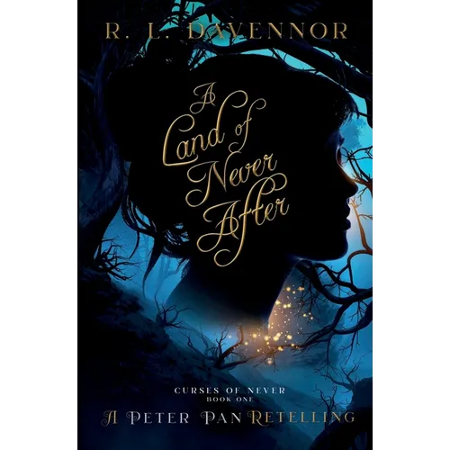 A Land of Never After: A Peter Pan Retelling