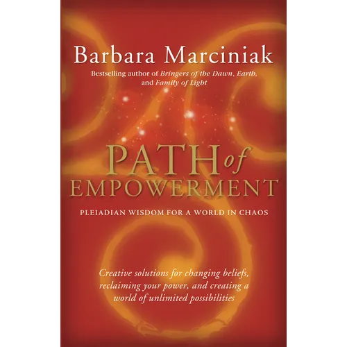 Path of Empowerment: New Pleiadian Wisdom for a World in Chaos