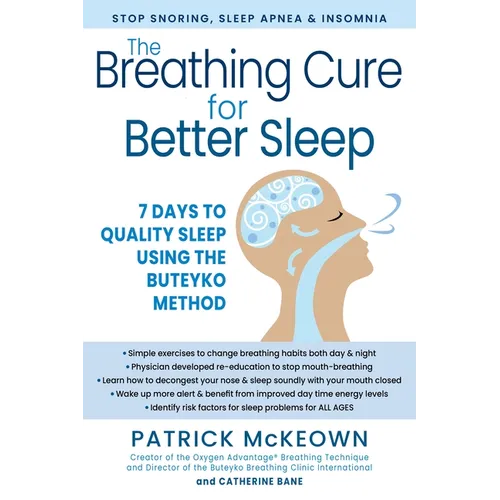 The Breathing Cure for Better Sleep: 7 Days to Quality Sleep Using the Buteyko Method