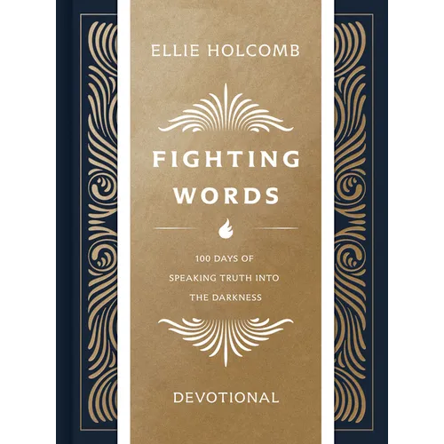 Fighting Words Devotional: 100 Days of Speaking Truth Into the Darkness