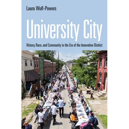 University City: History, Race, and Community in the Era of the Innovation District