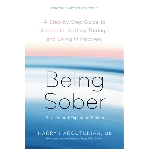 Being Sober: A Step-By-Step Guide to Getting To, Getting Through, and Living in Recovery, Revised and Expanded