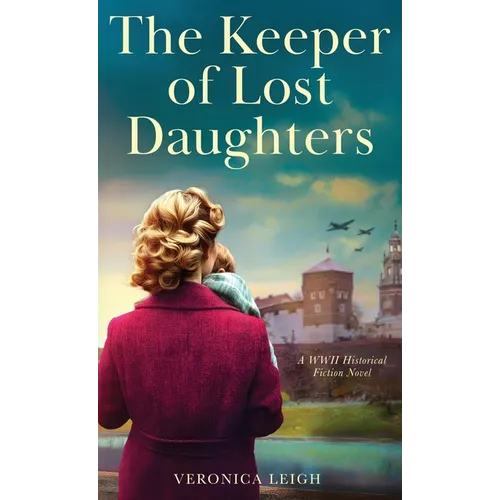 The Keeper of Lost Daughters: A WWII Historical Fiction Novel