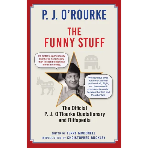 The Funny Stuff: The Official P. J. O'Rourke Quotationary and Riffapedia