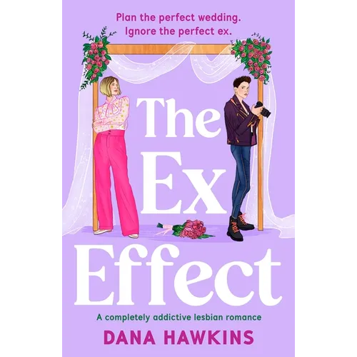 The Ex Effect: A Completely Addictive Lesbian Romance