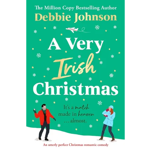 A Very Irish Christmas: A Gorgeously Feel-Good Christmas Romantic Comedy