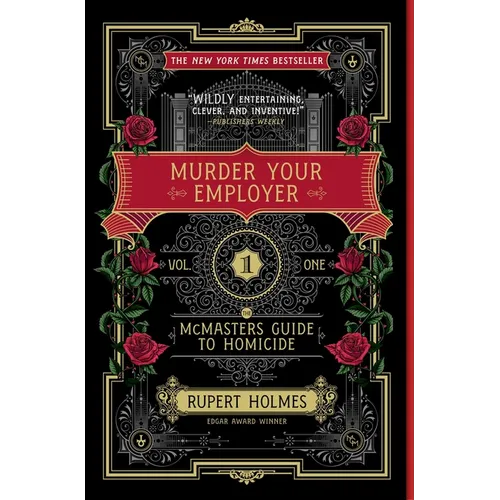 Murder Your Employer: The McMasters Guide to Homicide