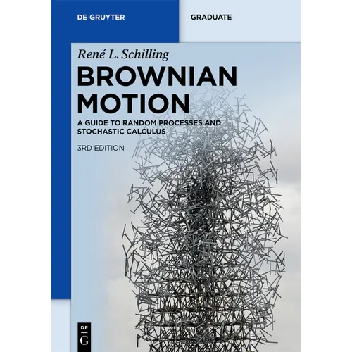 Brownian Motion: A Guide to Random Processes and Stochastic Calculus