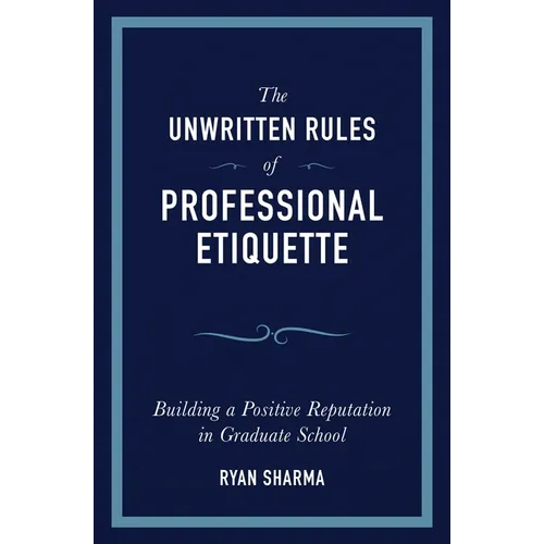 The Unwritten Rules of Professional Etiquette