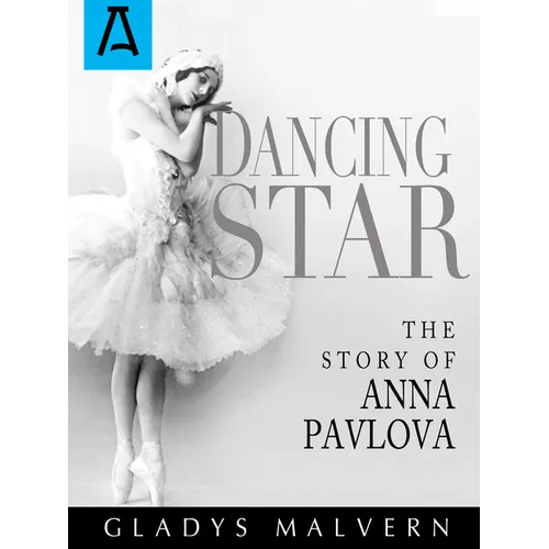 Dancing Star: The Story of Anna Pavlova - Paperback