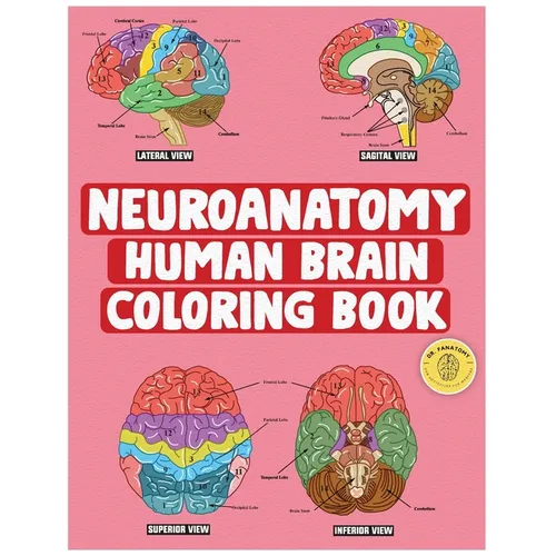 Neuroanatomy Human Brain Coloring Book: Neuroscience Coloring Book with MCQs ( Multiple Choice Questions) A Gift for Medical School Students, Nurses,