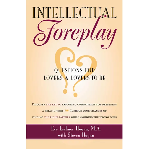 Intellectual Foreplay: A Book of Questions for Lovers and Lovers-To-Be