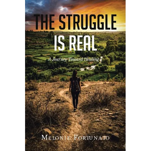 The Struggle is Real: A Journey Toward Healing