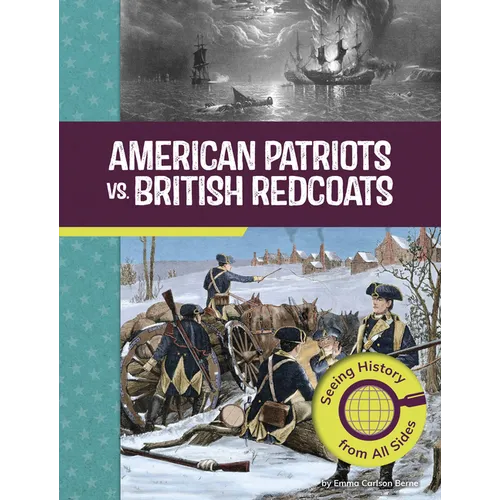 American Patriots vs. British Redcoats: Seeing History from All Sides