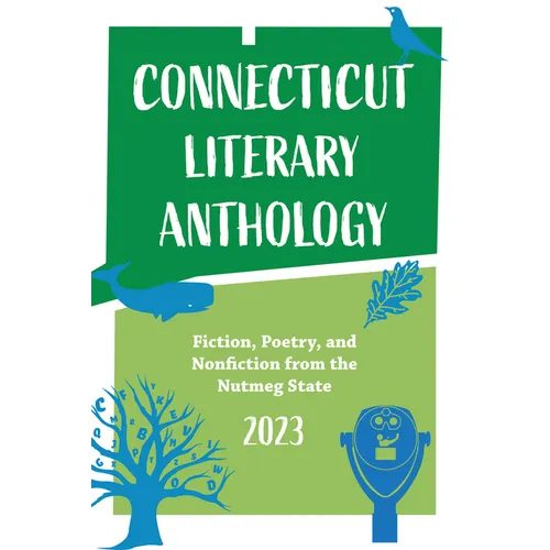 Connecticut Literary Anthology 2023: Celebrating Authors From the Nutmeg State