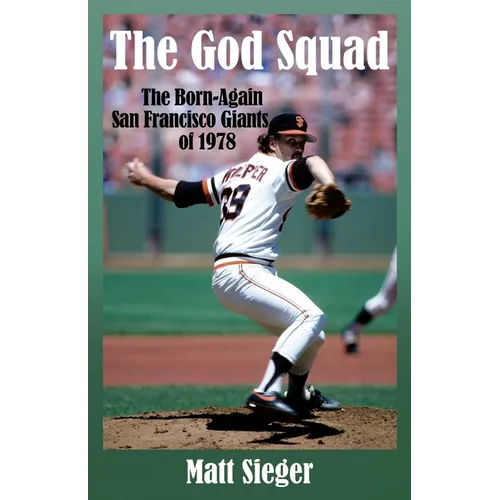 The God Squad: The Born-Again San Francisco Giants of 1978