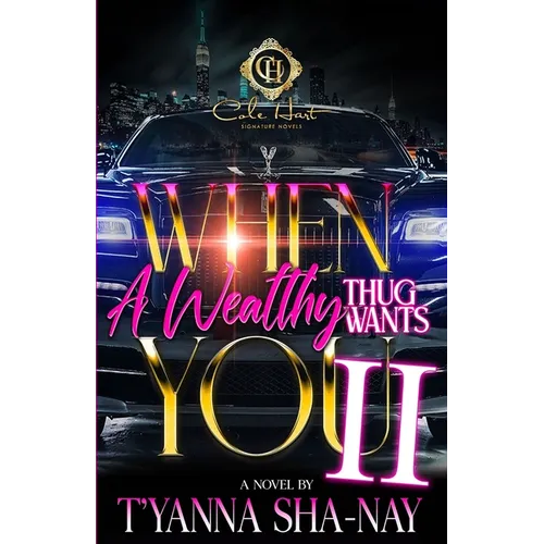 When A Wealthy Thug Wants You 2: An African American Romance