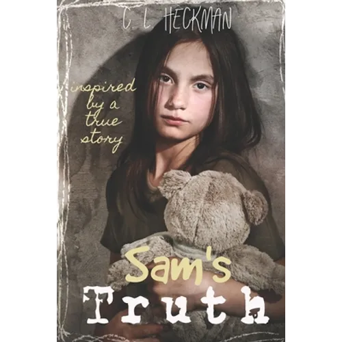 Sam's Truth: A sequel to Charlie's Secret: Inspired by a true story