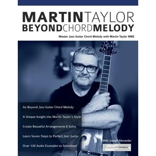 Martin Taylor Beyond Chord Melody: Master Jazz Guitar Chord Melody with Virtuoso Martin Taylor MBE