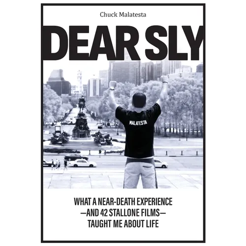 Dear Sly: What a near-Death Experience-And 42 Stallone Films-Taught Me about Life
