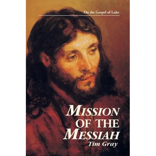 Mission of the Messiah: On the Gospel of Luke