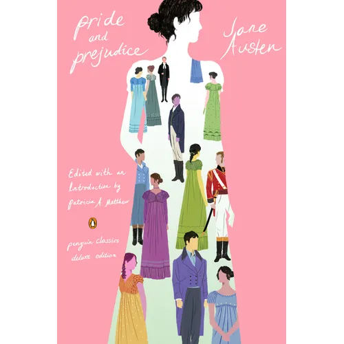 Pride and Prejudice: (Penguin Classics Deluxe Edition)