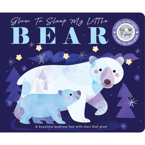 Glow to Sleep My Little Bear