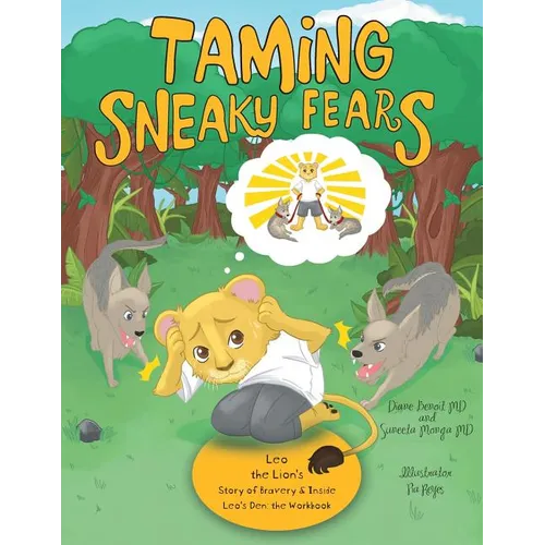 Taming Sneaky Fears: Leo the Lion's Story of Bravery & Inside Leo's Den: the Workbook