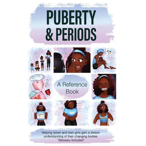 Puberty & Periods: A Resource for Pre-Teen and Teenage Girls