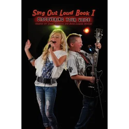 Sing Out Loud Book I: Discovering Your Voice