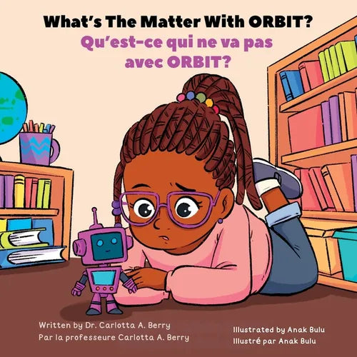 What's The Matter With ORBIT?/Qu'est-ce qui ne va pas avec ORBIT ?: Robot Explorations Series/Série Explorations de Robots
