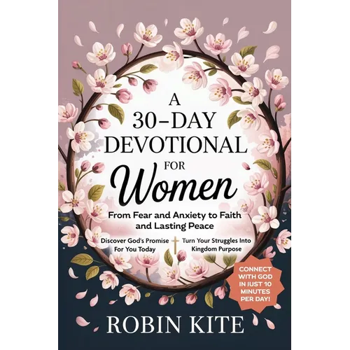 A 30-Day Devotional for Women: From Fear and Anxiety to Faith and Lasting Peace